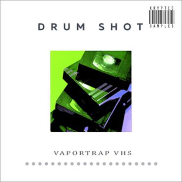 Drum Shot: Vaportrap VHS
