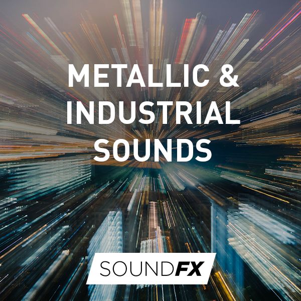 Metallic & Industrial Sounds